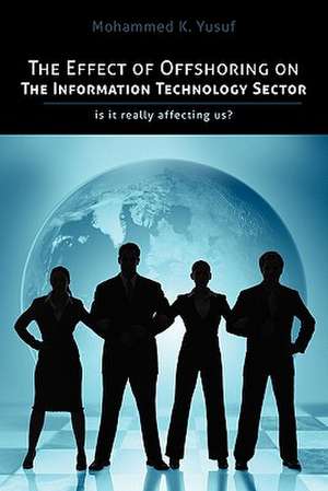 The Effect of Offshoring on the Information Technology Sector de Mohammed K. Yusuf