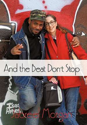 And the Beat Don't Stop de Jabreel Morgan