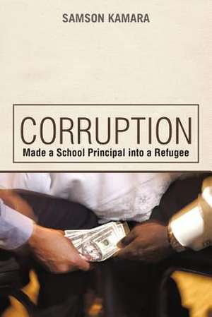 Corruption Made a School Principal Into a Refugee de Samson Kamara