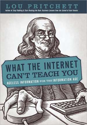 What the Internet Can't Teach You de Lou Pritchett