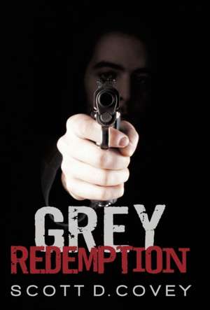 Grey Redemption de Scott D. Covey