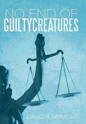 No End of Guilty Creatures de David P. Simmons