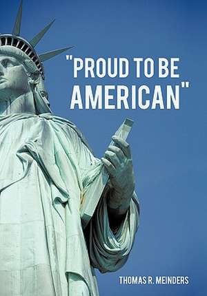 "Proud to Be American" de Thomas R. Meinders