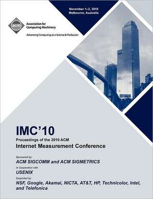 IMC 10 Proceedings of the 2010 ACM Internet Measurement Conference de IMC 10 Conference Committee