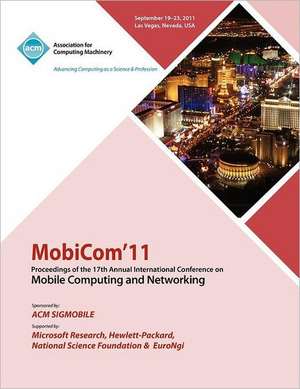 Mobicom11 Proceedings of the 17th International Conference on Mobile Computing and Networking de Mobicom Conference Committee