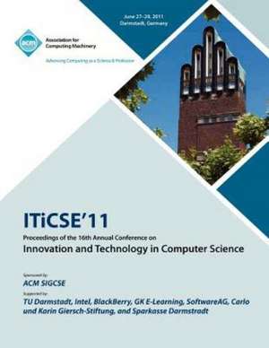 Iticse 11 Proceedings of the 16th Annual Conference on Innovative and Technology in Computer Science de Iticse Conference Committee