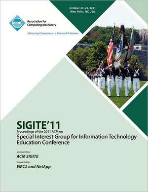 Sigite11 Proceedings of the 2011 ACM Special Interest Group for Information Technology Education Conference de Sigite Conference Committee