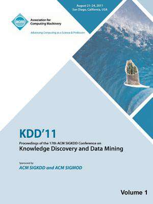 Kdd'11: Proceedings of the 17th ACM Sigkdd Conference on Knowledge Discovery and Data Mining - Vol I de Kdd 11 Conference Committee