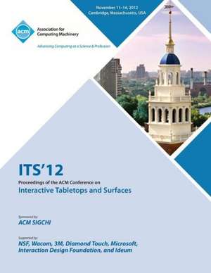 Its 12 Proceedings of the ACM Conference on Interactive Tabletops and Surfaces de Its 12 Conference Committee