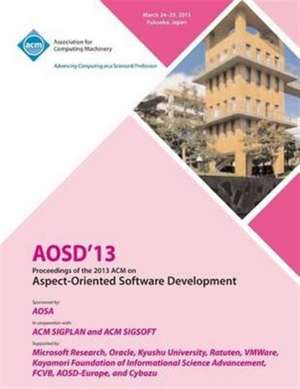 Aosd 13 Proceedings of the 2013 ACM on Aspect-Oriented Software Development de Aosd 13 Conference Committee