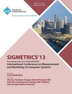 Sigmetrics 13 Proceedings of the 2013 ACM Sigmetrics International Conference on Measurement and Modeling of Computer Systems de Sigmetrics 13 Conference Committee