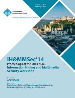 Ih&mmsec 14 2nd ACM Workshop on Information Hiding and Multimedia Security de Ih&mmsec14