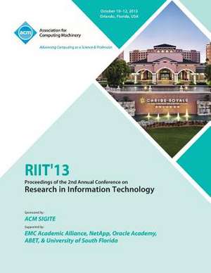 Riit 13 Proceedings of the 2nd Annual Conference on Research in Information Technology de Riit 13 Conference Committee