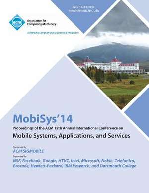 Mobisys 14 12th Annual International Conference on Mobile Systems, Applications and Services de Mobisys 14 Conference Committee