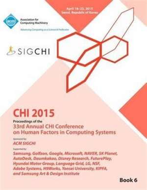 Chi 15 Conference on Human Factor in Computing Systems Vol 6 de Chi Conference Committee