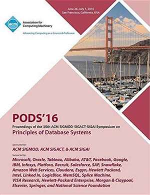 PODS 16 35th ACM SIGMOD-SIGACT-SIGAI Symposium on Principles of Database Systems de Pods 16 Conference Committee