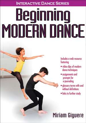 Beginning Modern Dance with Web Resource: Scenarios of Accidents, Incidents, and Misadventures de Miriam Giguere