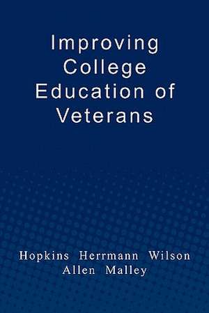 Improving College Education of Veterans de Charles Hopkins