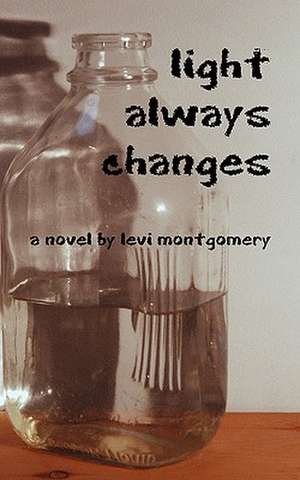 Light Always Changes de Levi Montgomery