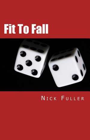 Fit to Fall de Nick Fuller