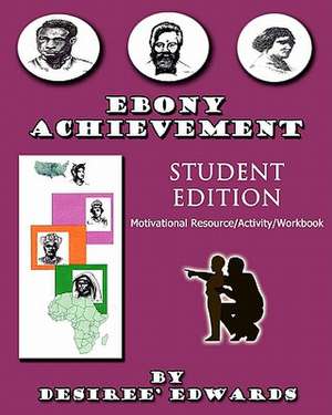 Ebony Achievement Student Edition de MS Desiree a. Edwards