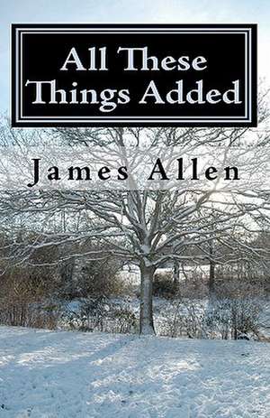All These Things Added de James Allen