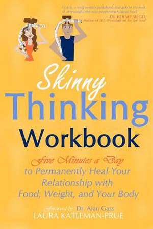 Skinny Thinking Workbook de Laura Katleman-Prue