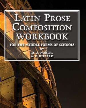 Latin Prose Composition Workbook de M. a. North