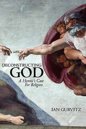 Deconstructing God de Ian Gurvitz