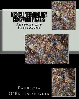 Medical Terminology Crossword Puzzles de Patricia O'Brien-Giglia