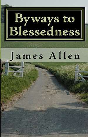 Byways to Blessedness de James Allen