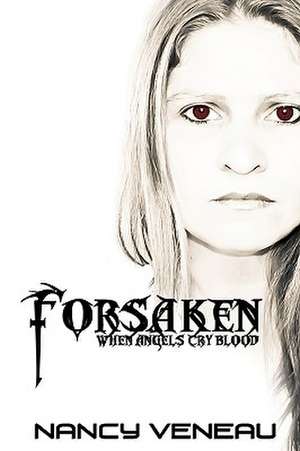 Forsaken de Nancy Veneau