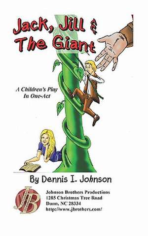 Jack, Jill & the Giant de Dennis I. Johnson