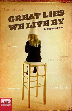 Great Lies We Live by de Stephanie Burns