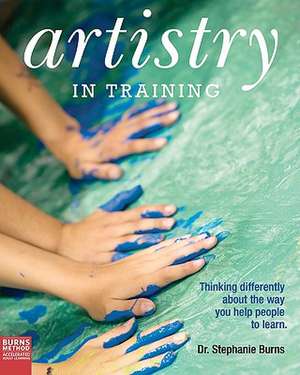 Artistry in Training de Stephanie Burns