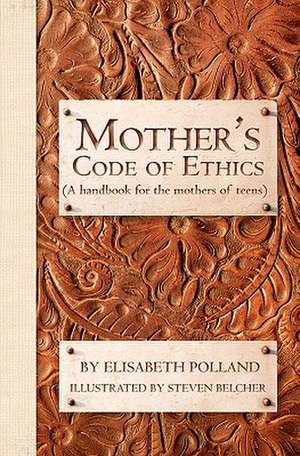 Mother's Code of Ethics de Elisabeth Polland