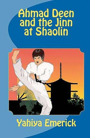 Ahmad Deen and the Jinn at Shaolin de Yahiya Emerick