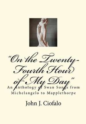 On the Twenty-Fourth Hour of My Day de John J. Ciofalo