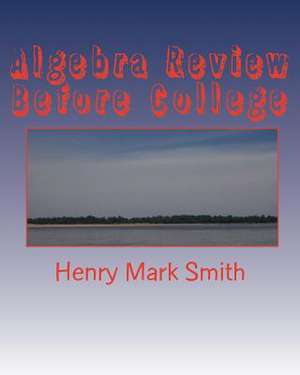 Algebra Review Before College de Henry Mark Smith