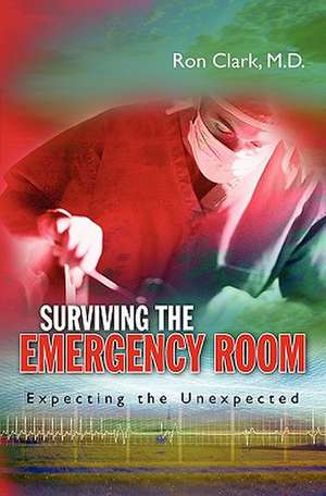 Surviving the Emergency Room de Ron Clark