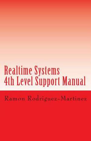 Realtime Systems - 4th Level Support Manual de Ramon Rodriguez-Martinez