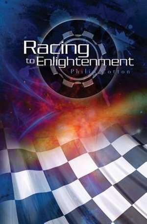 Racing to Enlightenment de Philip Cotton