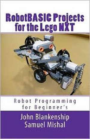 Robotbasic Projects for the Lego Nxt de John Blankenship