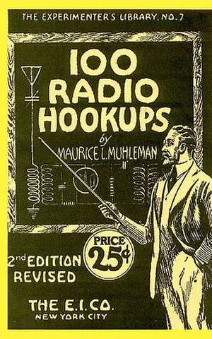 100 Radio Hookups de Muhleman, Maurice L.