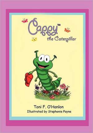 Cappy the Caterpillar de Toni F. O'Hanlon