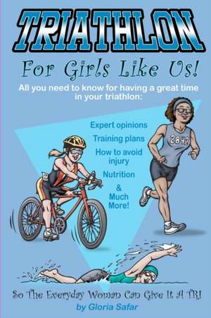 Triathlon for Girls Like Us de Gloria Safar