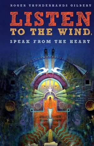 Listen to the Wind Speak from the Heart de Thunderhands