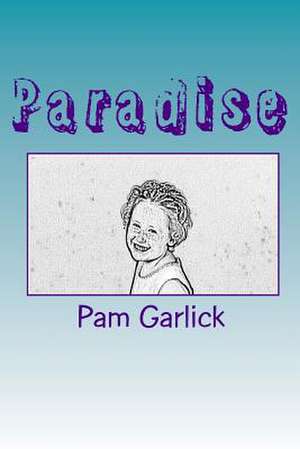 Paradise de Pam Garlick