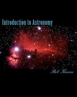 Introduction to Astronomy de Rob Kanen