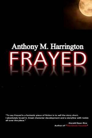 Frayed de Anthony Harrington